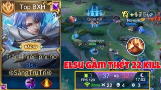 Elsu Gầm Thét 22 Kill Gánh Sấp Mặt Và Cái Kết Bất Ngờ ! - Top Elsu