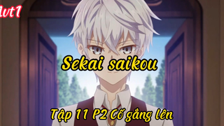 Sekai saikou_Tập 11 P2 Cố gắng lên