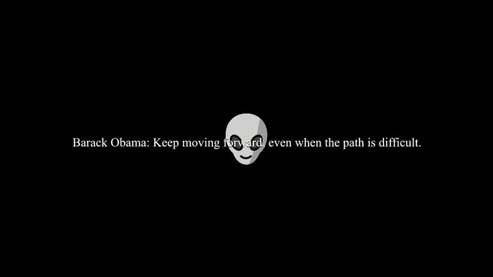 Barack Obama: Keep moving forward, even when the path is difficult.