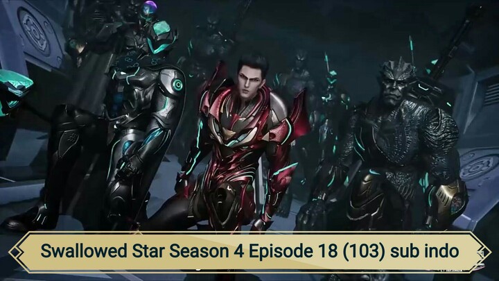 Swallowed Star Season 4 Episode 18 (103) sub indo