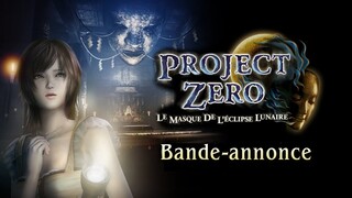 [FR] PROJECT ZERO : Le Masque de l'Éclipse Lunaire - Bande-annonce