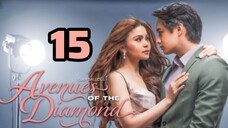 🇵🇭 Avenues of the diamond EPISODE 15