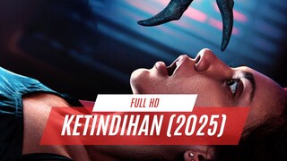 KETINDIHAN (2025) | FULL HD