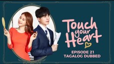 Touch Your Heart Episode 21 Tagalog Dubbed