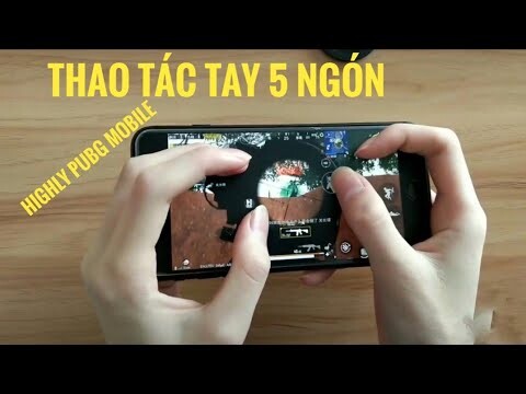 Highly Pubg Mobile - Thao Tác Tay 5 Ngón