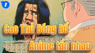 [Cao Thủ Bóng Rổ] Như chúng ta đã biết, đây là một bộ anime toàn "tẩn nhau"_1