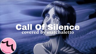 Call Of Silence by Hiroyuki Sawano - Covered by matchaletto (Attack On Titan OST)