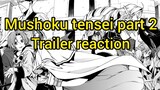 Mushoku tensei Season 1 Part 2 trailer 2 reaction (the fight is happening)
