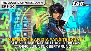 APAKAH INI SUDAH MEMBUKTIKAN DIA YANG PALING TERKUAT ? -THE LEGEND OF MAGIC OUTFIT EPS 20