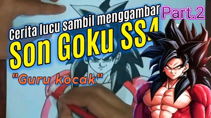 "Guru kocak". Cerita lucu sambil menggambar Son Goku SS4.