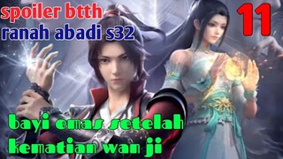 Batle Through The Heavens Ranah Abadi S32 Part 11 : Bayi Emas Setelah Kematian Wan ji