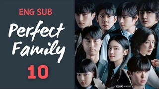 [Korean Series] Perfect Family | EP 10 | ENG SUB