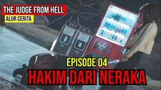 ALUR CERITA | HAKIM DARI NERAKA | THE JUDGE FROM HELL | EPISODE 04