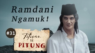 Ramdani Ngamuk | Titisan Si Pitung Part 31