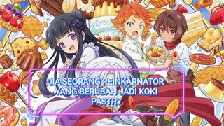 DIA SEORANG REINKARNATOR YANG BERUBAH JADI KOKI PASTRY