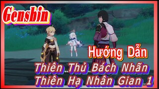 [Genshin, Hướng Dẫn] Thiên Thủ Bách Nhãn, Thiên Hạ Nhân Gian 1