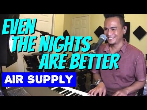 EVEN THE NIGHTS ARE BETTER - Air Supply (Cover by Bryan Magsayo - Online Request)