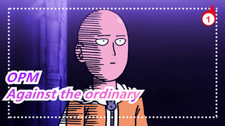 One Punch Man|Who says that playing against the ordinary is not considered heroic!_1