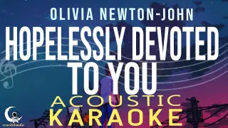 HOPELESSLY DEVOTED TO YOU - Olivia Newton-John ( Acoustic Karaoke )