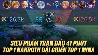 41 PHÚT TỬ THẦN. TRẬN ĐẠI CHIẾN LÂU NHẤT CỦA TOP 1 NAKROHT ĐỐI ĐẦU TOP 1 MINA TRÊN RANK CAO THỦ VIỆT