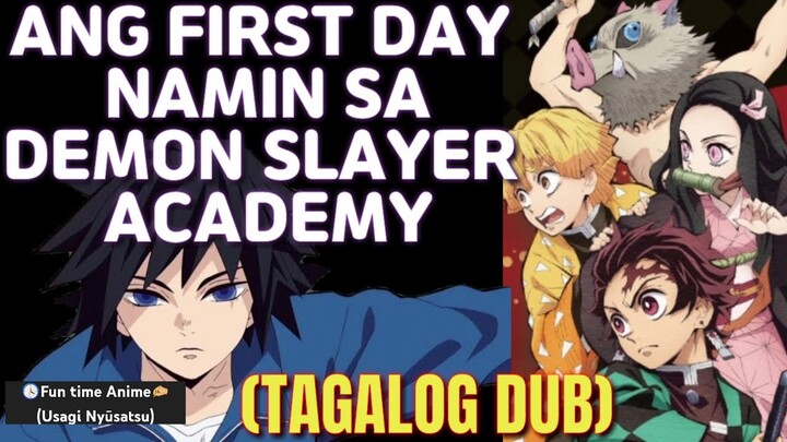 Ang First Day Namin  Sa Demon Slayer Academy -- (DEMON SLAYER TAGALOG DUB)