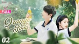 【Multi-sub】Orange Soda EP02 | Eleanor Lee, He Changxi, Hollis | 橘子汽水 | Fresh Drama