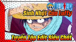 Sinh Nhật Của Luffy 
Tuyển Tập Edit Siêu Chất