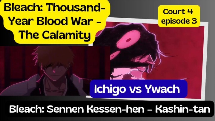 Bleach: Thousand-Year Blood War - The Calamity  episode 3 pertarungan epic Ichigo vs Ywach