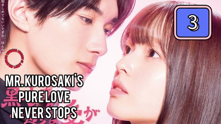 Episode 3: 𝗠𝒓. 𝗞𝒖𝒓𝒐𝒔𝒂𝒌𝒊'𝒔 𝗣𝒖𝒓𝒆 𝗟𝒐𝒗𝒆 𝗡𝒆𝒗𝒆𝒓 𝗦𝒕𝒐𝒑𝒔