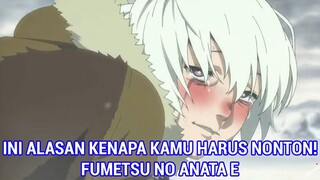 INILAH ALASAN KENAPA KAMU HARUS MENONTON FUMETSU NO ANATA E : Calon Anime Terbaik Tahun ini