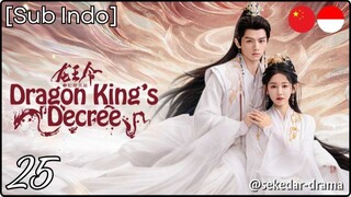 [Sub Indo] Dragon King's Decree – Eps. 25 (2025)