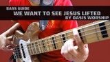 We Want To See Jesus Lifted by Oasis Worship (Bass Guide)
