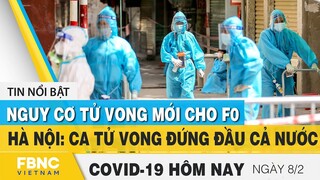 Tin tức Covid-19 mới nhất hôm nay 8/2 | Dich Virus Corona Việt Nam hôm nay | FBNC