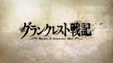 Grancrest Senki - Opening 2: Rin (凛) [HD 60FPS]