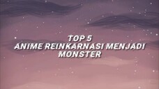 5 anime reinkarnasi menjadi monster