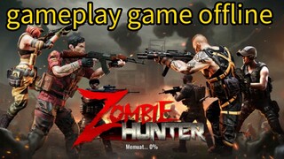 gameplay game offline ZOMBIE HUNTER