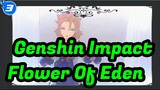 [Genshin Impact MMD] Flower Of Eden [Compilation Of Albedo]_3