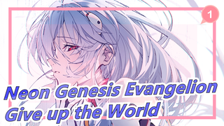 [Neon Genesis Evangelion/Epic] It Doesn't Matter to Give up the Whole World for You_1