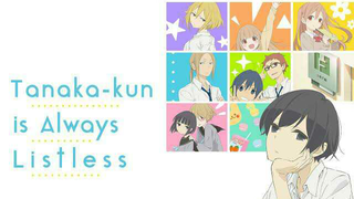 Tanaka-kun Always Listless Episode 6 engsub