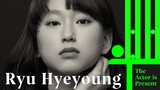 Ryu Hyeyoung | The Actor is Present | 류혜영