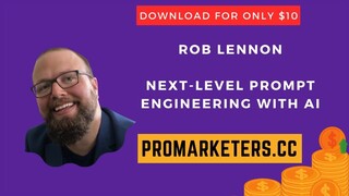 Rob Lennon – Next-Level Prompt Engineering with AI