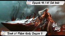 [ EPISODE 48 / 05 ] Tomb of Fallen Gods Season 3 - 1080p Super Duper HD Sub Indo