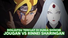 JOUGAN VS RINNEI SHARINGAN! Doujutsu Terkuat Di Dunia Shinobi