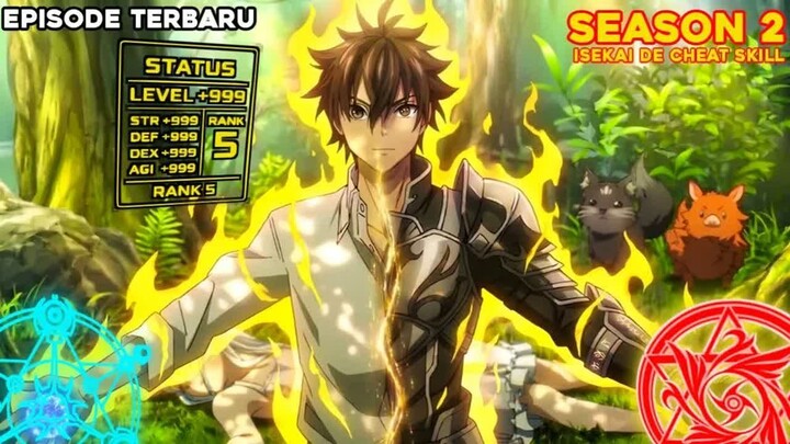 MASUK ISEKAI AUTO DAPAT SKILL CH34T YANG MEMBUATNYA JADI OVERPOWER - alur cerita anime s2 Eps1