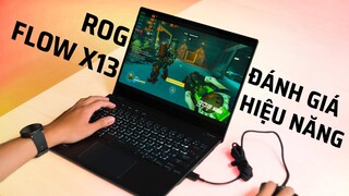 Đánh giá hiệu năng ASUS ROG Flow X13: mạnh mẽ nhất phân khúc 13inch