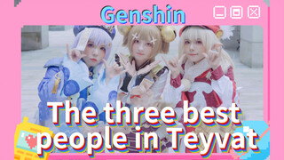 The three best people in Teyvat