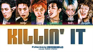 P1harmony (피원하모니) 'KILLIN' IT' Lyrics [Color Coded Han_Rom_Eng]
