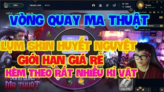 [LMHT] REVIEW SỰ KIỆN VÒNG QUAY MA THUẬT | SĂN SKIN HUYẾT NGUYỆT GIỚI HẠN VÀ KỈ VẬT GIÁ CỰC RẺ