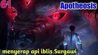 Alur Cerita Apotheosis S1 Part 61 : Menyerap Api Iblis Surgawi