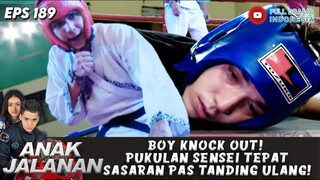 BOY KNOCK OUT! PUKULAN SENSEI TEPAT SASARAN PAS TANDING ULANG! - ANAK JALANAN 189